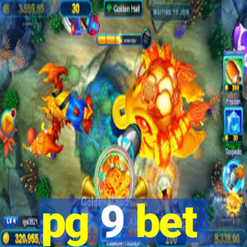 pg 9 bet
